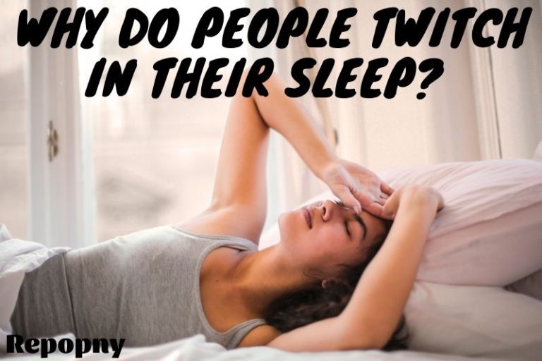 why-do-people-twitch-in-their-sleep-top-full-guide-2022-repop